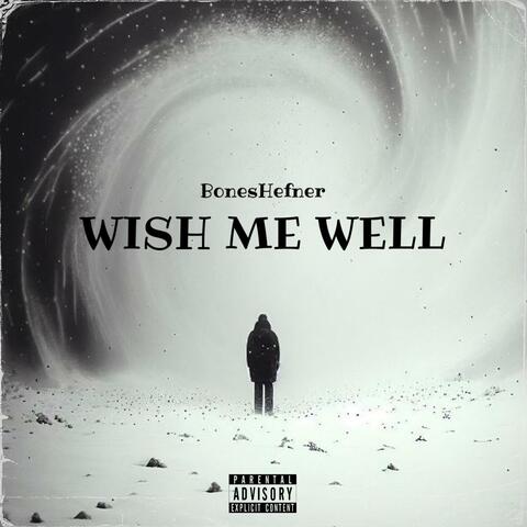 WISH ME WELL