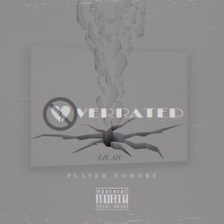 Overrated / Player Nomore