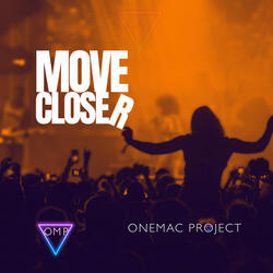Move Closer
