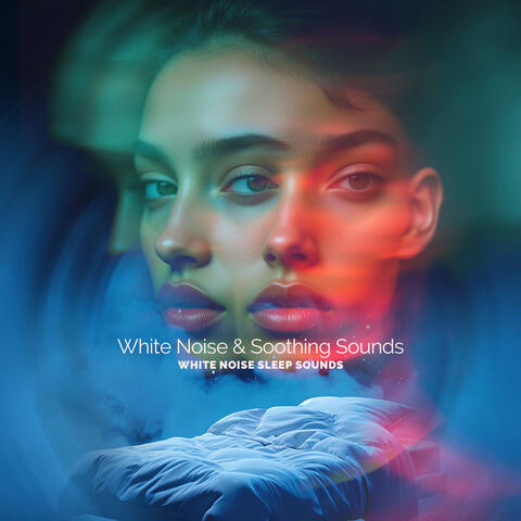 White Noise & Soothing Sounds