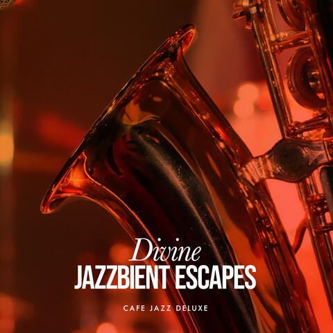 Divine Jazzbient Escapes