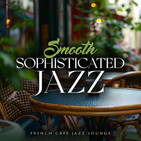 Smooth Sophisticated Jazz