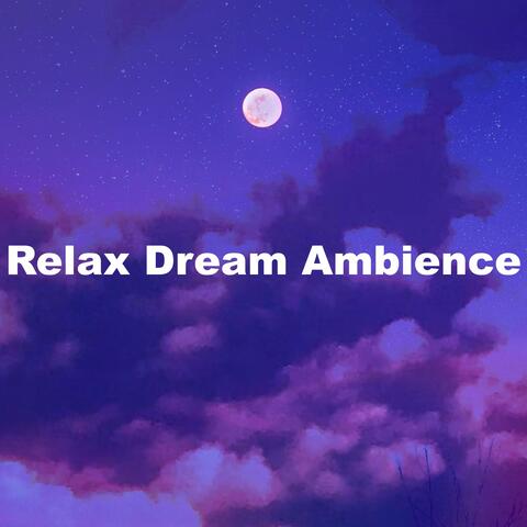 Relax Dream Ambience
