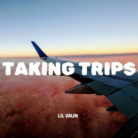 Taking Trips