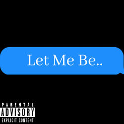 Let Me Be