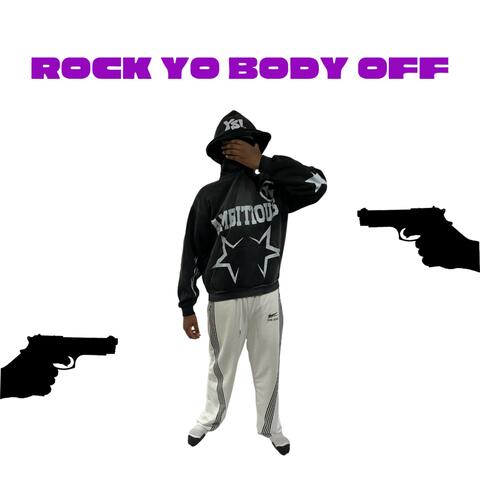 Rock Yo Body Off