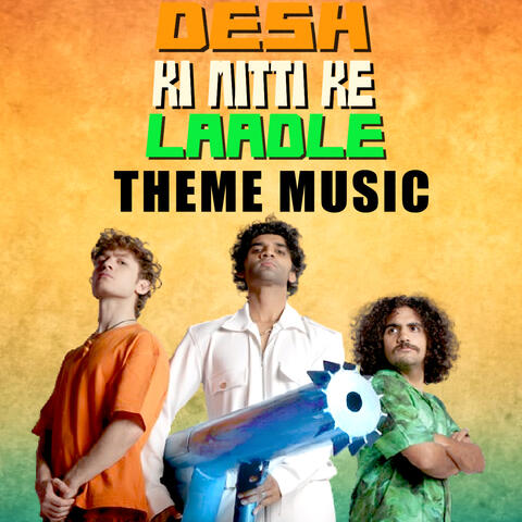 Desh Ke Mitti Ke Laadle - Theme Music