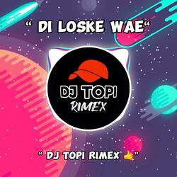Di Loske Wae