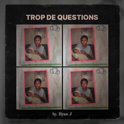 Trop de Questions