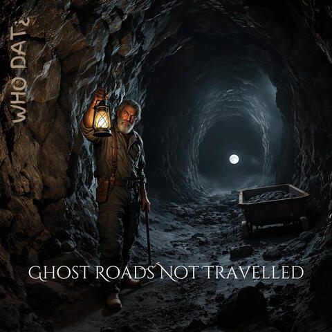 Ghost Roads Not Travelled