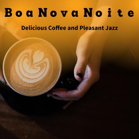 Delicious Coffee and Pleasant Jazz
