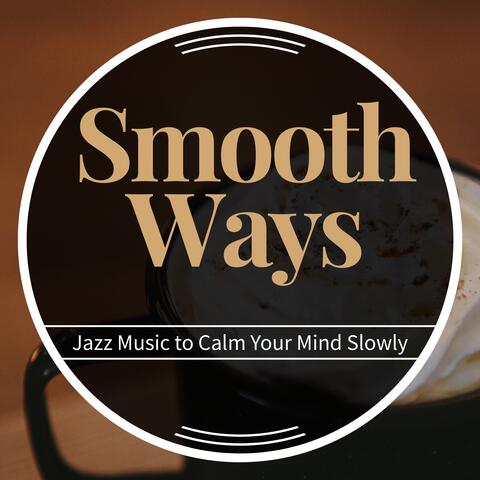 Jazz Music to Calm Your Mind Slowly