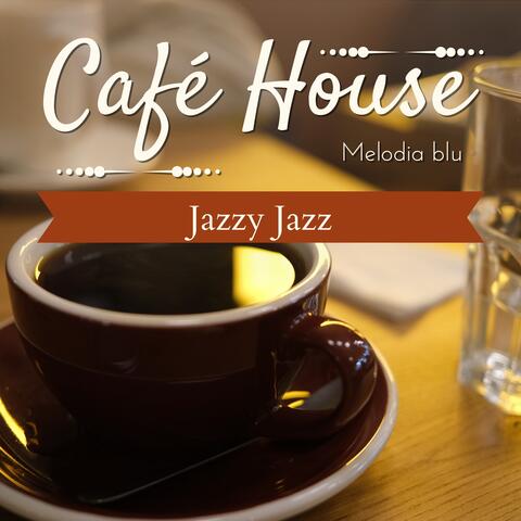 Cafe House Jazzy Jazz