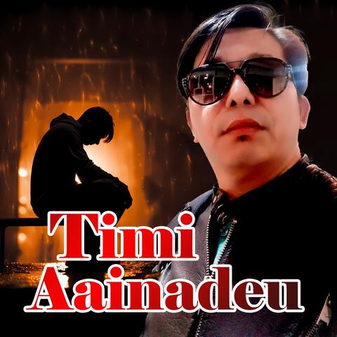 Timi Aainadeu