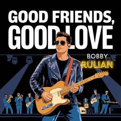 Good Friends, Good Love