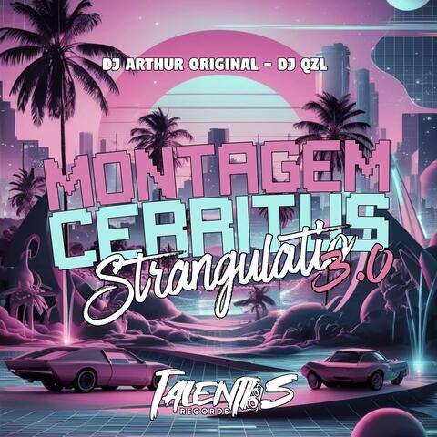 MONTAGEM CERRITUS STRANGULATIO 3.0
