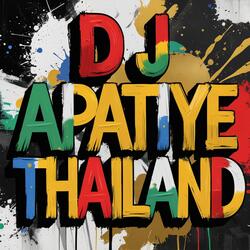 DJ APATIYE THAILAND