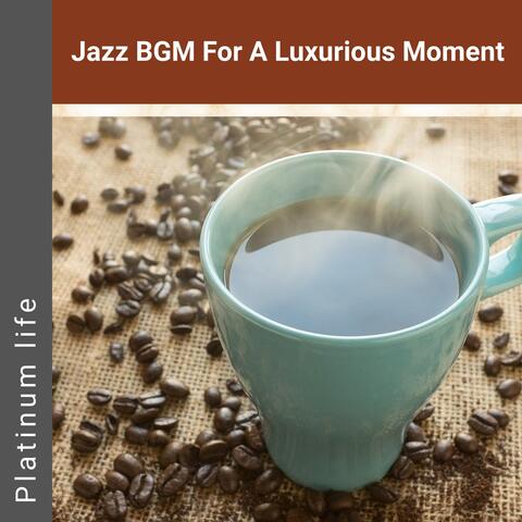Jazz BGM For A Luxurious Moment