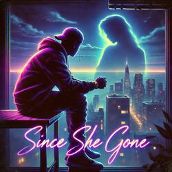 Since She Gone