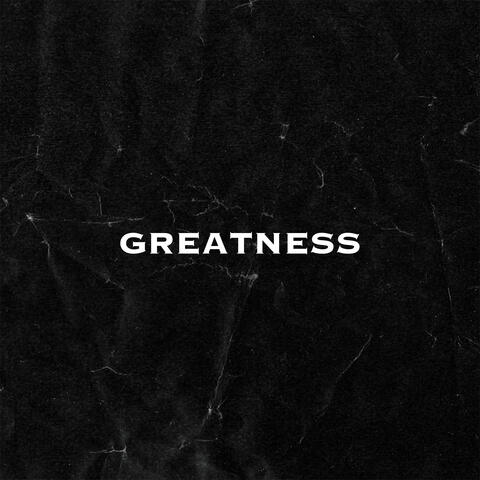 Greatness