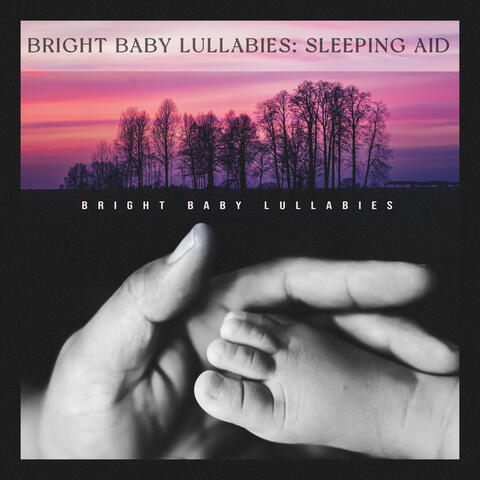 Bright Baby Lullabies: Sleeping Aid