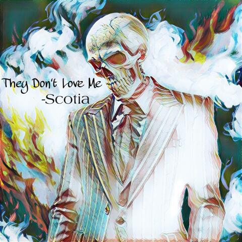 They Don’t Love Me