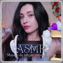 ASMR Masaje de orejas para relajarse