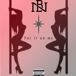 Put it on me