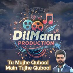 Tu Mujhe Qubool Main Tujhe Qubool