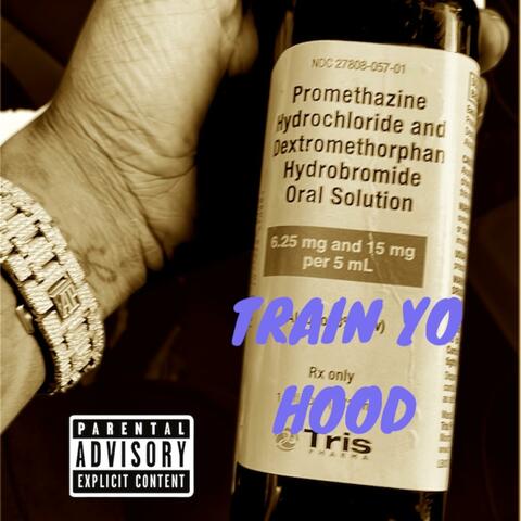 TRAIN YOUR HOOD