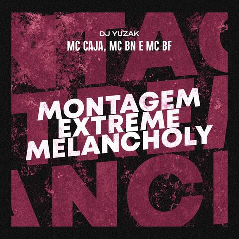 Montagem Extreme Melancholy