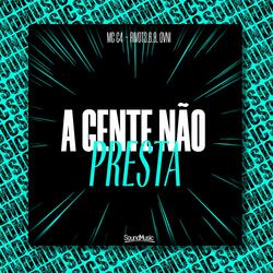 A GENTE NÃO PRESTA