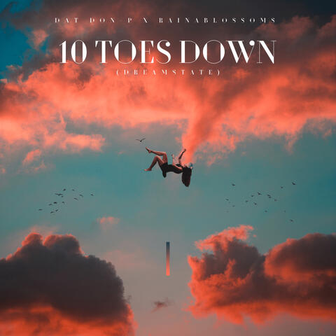 10 Toes Down (DreamState)