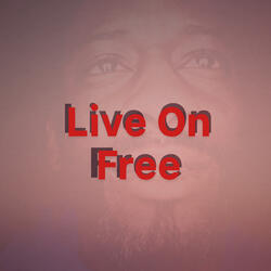 Live On Free