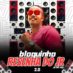 BLOQUINHO RESENHA DO JR 2.0