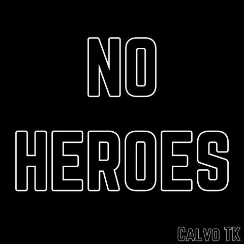 No Heroes