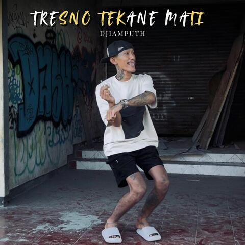 Tresno Tekane Mati