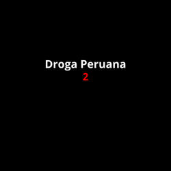 Droga Peruana 2
