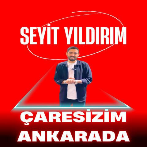 Çaresizim Ankarada