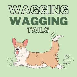 Wagging Wagging Tails