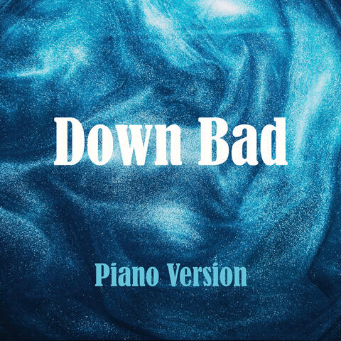 Down Bad