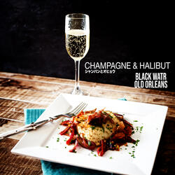Champagne & Halibut