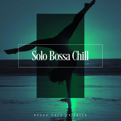 Solo Bossa Chill