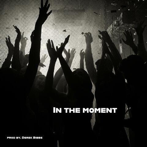 In The Moment