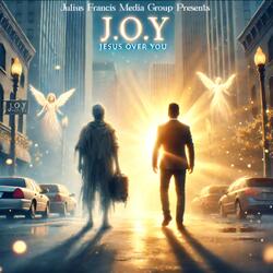 J.O.Y (Jesus Over You)