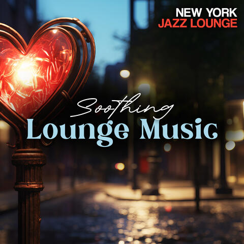 Soothing Lounge Music