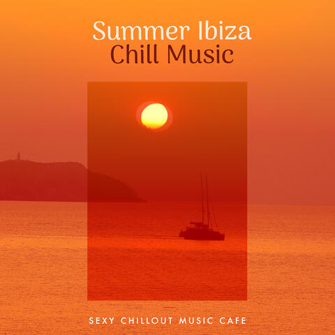 Summer Ibiza Chill Music