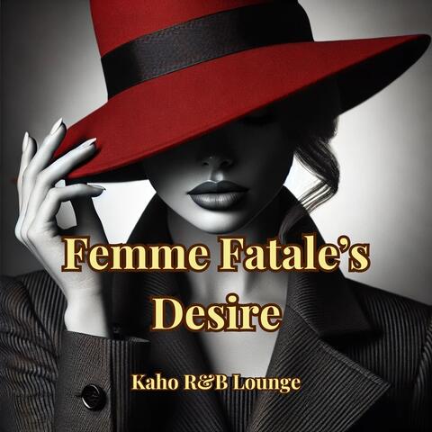 Femme Fatale’s Desire