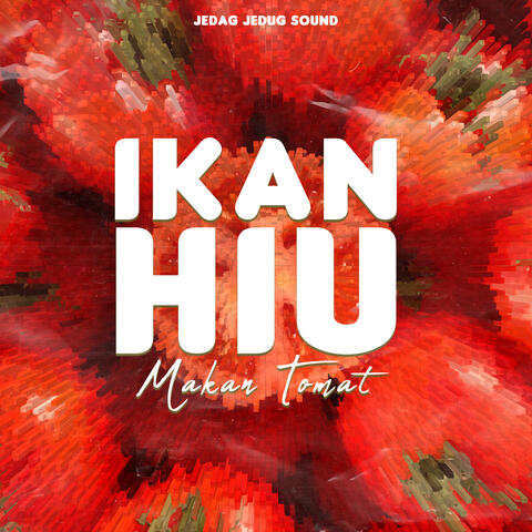 IKAN HIU MAKAN TOMAT