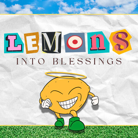Lemons Into Blessings